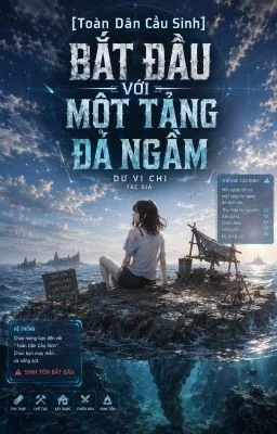 Bắt Đầu Với Một Tảng Đá Ngầm - Toàn Dân Cầu Sinh