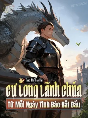 Cự Long Lãnh Chúa Từ Mỗi Ngày Tình Báo Bắt Đầu