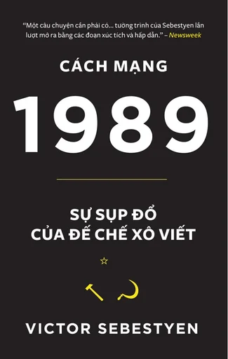 Cách Mạng 1989 - Sự Sụp Đổ Của Đế Chế Xô Viết